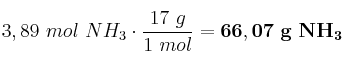 3,89\ mol\ NH_3\cdot \frac{17\ g}{1\ mol} = \bf 66,07\ g\ NH_3