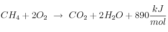 CH_4 + 2O_2\ \to\ CO_2 + 2H_2O + 890\frac{kJ}{mol}