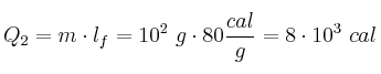 Q_2 = m\cdot l_f = 10^2\ g\cdot 80\frac{cal}{g} = 8\cdot 10^3\ cal
