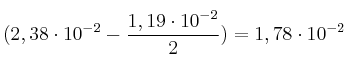 (2,38\cdot 10^{-2} - \frac{1,19\cdot 10^{-2}}{2}) = 1,78\cdot 10^{-2}