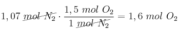 1,07\ \cancel{mol\ N_2}\cdot \frac{1,5\ mol\ O_2}{1\ \cancel{mol\ N_2}} = 1,6\ mol\ O_2