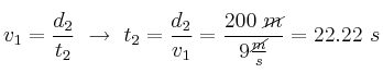 v_1 = \frac{d_2}{t_2}\ \to\ t_2 = \frac{d_2}{v_1} = \frac{200\ \cancel{m}}{9\frac{\cancel{m}}{s}} = 22.22\ s
