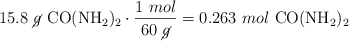 15.8\ \cancel{g}\ \ce{CO(NH2)2}\cdot \frac{1\ mol}{60\ \cancel{g}} = 0.263\ mol\ \ce{CO(NH2)2}