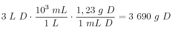 3\ L\ D\cdot \frac{10^3\ mL}{1\ L}\cdot \frac{1,23\ g\ D}{1\ mL\ D} = 3\ 690\ g\ D