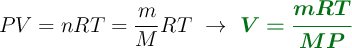 PV = nRT = \frac{m}{M}RT\ \to\ \color[RGB]{2,112,20}{\bm{V = \frac{mRT}{MP}}}
