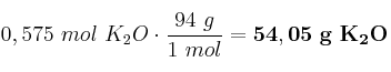 0,575\ mol\ K_2O\cdot \frac{94\ g}{1\ mol} = \bf 54,05\ g\ K_2O
