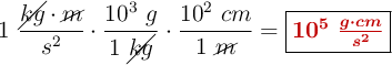 1\ \frac{\cancel{kg}\cdot \cancel{m}}{s^2}\cdot \frac{10^3\ g}{1\ \cancel{kg}}\cdot \frac{10^2\ cm}{1\ \cancel{m}} = \fbox{\color[RGB]{192,0,0}{\bm{10^5\ \frac{g\cdot cm}{s^2}}}}