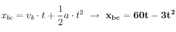 x_{bc} = v_b\cdot t + \frac{1}{2}a\cdot t^2\ \to\ \bf x_{bc} = 60t - 3t^2