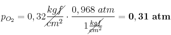 p_{O_2} = 0,32\cancel{\frac{kgf}{cm^2}}\cdot \frac{0,968\ atm}{1\cancel{\frac{kgf}{cm^2}}} = \bf 0,31\ atm