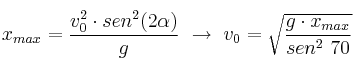 x_{max} = \frac{v_0^2\cdot sen^2(2\alpha)}{g}\ \to\ v_0 = \sqrt{\frac{g\cdot x_{max}}{sen^2\ 70}}