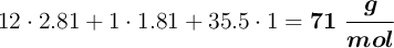 12\cdot 2.81 + 1\cdot 1.81 + 35.5\cdot 1= \bm{71\ \frac{g}{mol}}}