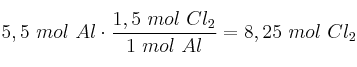 5,5\ mol\ Al\cdot \frac{1,5\ mol\ Cl_2}{1\ mol\ Al} = 8,25\ mol\ Cl_2