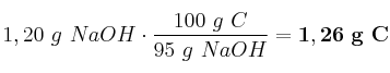 1,20\ g\ NaOH\cdot \frac{100\ g\ C}{95\ g\ NaOH} = \bf1,26\ g\ C