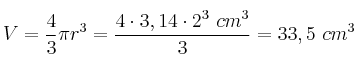 V = \frac{4}{3}\pi r^3 = \frac{4\cdot 3,14\cdot 2^3\ cm^3}{3} = 33,5\ cm^3