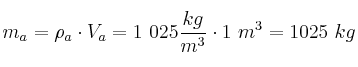 m_a = \rho_a\cdot V_a = 1\ 025\frac{kg}{m^3}\cdot 1\ m^3 = 1025\ kg