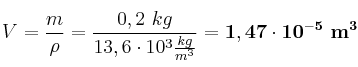 V = \frac{m}{\rho} = \frac{0,2\ kg}{13,6\cdot 10^3\frac{kg}{m^3}} = \bf 1,47\cdot 10^{-5}\ m^3