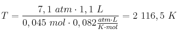T = \frac{7,1\ atm\cdot 1,1\ L}{0,045\ mol\cdot 0,082\frac{atm\cdot L}{K\cdot mol}} = 2\ 116,5\ K