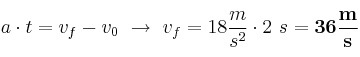 a\cdot t = v_f - v_0\ \to\ v_f = 18\frac{m}{s^2}\cdot 2\ s = \bf 36\frac{m}{s}