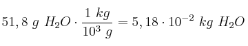 51,8\ g\ H_2O\cdot \frac{1\ kg}{10^3\ g} = 5,18\cdot 10^{-2}\ kg\ H_2O