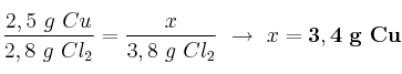 \frac{2,5\ g\ Cu}{2,8\ g\ Cl_2} = \frac{x}{3,8\ g\ Cl_2}\ \to\ x = \bf 3,4\ g\ Cu