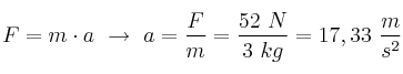 F = m\cdot a\ \to\ a = \frac{F}{m} = \frac{52\ N}{3\ kg} = 17,33\ \frac{m}{s^2}
