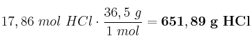 17,86\ mol\ HCl\cdot \frac{36,5\ g}{1\ mol} = \bf 651,89\ g\ HCl