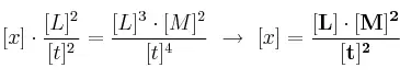[x]\cdot \frac{[L]^2}{[t]^2} = \frac{[L]^3\cdot [M]^2}{[t]^4}\ \to\ [x] =\bf \frac{[L]\cdot [M]^2}{[t]^2}