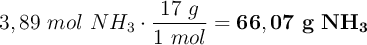 3,89\ mol\ NH_3\cdot \frac{17\ g}{1\ mol} = \bf 66,07\ g\ NH_3