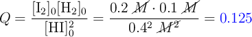 Q = \frac{[\ce{I2}]_0[\ce{H2}]_0}{[\ce{HI}]_0^2} = \frac{0.2\ \cancel{M}\cdot 0.1\ \cancel{M}}{0.4^2\ \cancel{M^2}} = \color{blue}{0.125}