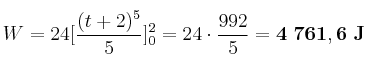 W = 24[\frac{(t+2)^5}{5}]_0^2 = 24\cdot \frac{992}{5} = \bf 4\ 761,6\ J