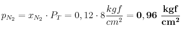 p_{N_2} = x_{N_2}\cdot P_T = 0,12\cdot 8\frac{kgf}{cm^2} = \bf 0,96\ \frac{kgf}{cm^2}