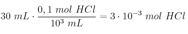 30\ mL\cdot \frac{0,1\ mol\ HCl}{10^3\ mL} = 3\cdot 10^{-3}\ mol\ HCl