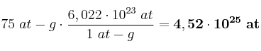 75\ at-g\cdot \frac{6,022\cdot 10^{23}\ at}{1\ at-g} = \bf 4,52\cdot 10^{25}\ at