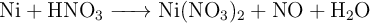 \ce{Ni + HNO3 -> Ni(NO3)2 + NO + H2O}