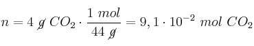 n = 4\ \cancel{g}\ CO_2\cdot \frac{1\ mol}{44\ \cancel{g}} = 9,1\cdot 10^{-2}\ mol\ CO_2