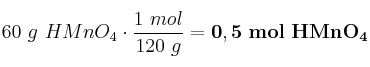 60\ g\ HMnO_4\cdot \frac{1\ mol}{120\ g} = \bf 0,5\ mol\ HMnO_4