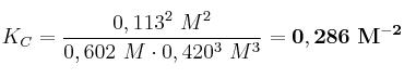 K_C = \frac{0,113^2\ M^2}{0,602\ M\cdot 0,420^3\ M^3} = \bf 0,286\ M^{-2}