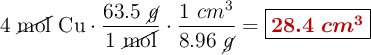 4\ \cancel{\text{mol}}\ \ce{Cu}\cdot \frac{63.5\ \cancel{g}}{1\ \cancel{\text{mol}}}\cdot \frac{1\ cm^3}{8.96\ \cancel{g}} = \fbox{\color[RGB]{192,0,0}{\bm{28.4\ cm^3}}}