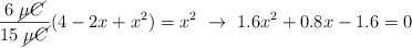 \frac{6\ \cancel{\mu C}}{15\ \cancel{\mu C}} (4 - 2x + x^2) = x^2\ \to\ 1.6x^2 + 0.8x - 1.6 = 0