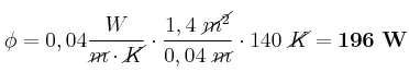 \phi = 0,04\frac{W}{\cancel{m}\cdot \cancel{K}}\cdot \frac{1,4\ \cancel{m^2}}{0,04\ \cancel{m}}\cdot 140\ \cancel{K} = \bf 196\ W