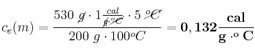 c_e(m) = \frac{530\ \cancel{g}\cdot 1\frac{cal}{\cancel{g}\cdot \cancel{^oC}}\cdot 5\ \cancel{^oC}}{200\ g\cdot 100^oC} = \bf 0,132\frac{cal}{g\cdot ^oC}