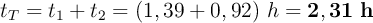 t_T = t_1 + t_2 = (1,39 + 0,92)\ h = \bf 2,31\ h