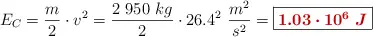 E_C = \frac{m}{2}\cdot v^2 = \frac{2\ 950\ kg}{2}\cdot 26.4^2\ \frac{m^2}{s^2} = \fbox{\color[RGB]{192,0,0}{\bm{1.03\cdot 10^6\ J}}}