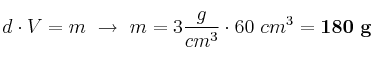 d\cdot V = m\ \to\ m = 3\frac{g}{cm^3}\cdot 60\ cm^3 = \bf 180\ g