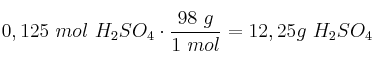 0,125\ mol\ H_2SO_4\cdot \frac{98\ g}{1\ mol} = 12,25 g\ H_2SO_4