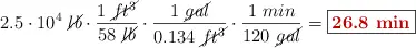 2.5\cdot 10^4\ \cancel{lb}\cdot \frac{1\ \cancel{ft^3}}{58\ \cancel{lb}}\cdot \frac{1\ \cancel{gal}}{0.134\ \cancel{ft^3}}\cdot \frac{1\ min}{120\ \cancel{gal}} = \fbox{\color[RGB]{192,0,0}{\bf 26.8\ min}}