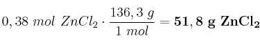 0,38\ mol\ ZnCl_2\cdot \frac{136,3\ g}{1\ mol} = \bf 51,8\ g\ ZnCl_2