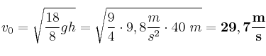 v_0 = \sqrt{\frac{18}{8}gh} = \sqrt{\frac{9}{4}\cdot 9,8\frac{m}{s^2}\cdot 40\ m} = \bf 29,7\frac{m}{s}