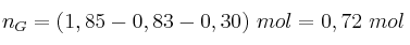 n_G = (1,85 - 0,83 - 0,30)\ mol = 0,72\ mol