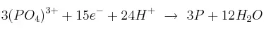 3(PO_4)^{3+} + 15e^- + 24H^+\ \to\ 3P + 12H_2O